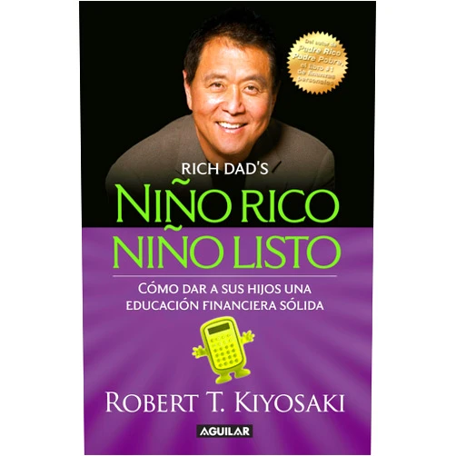 Spanish Edition by Robert T. Kiyosaki (Author) Format: Kindle Edition Niño rico, niño listo: Cómo dar a sus hijos una educación financiera sólida (Spanish Edition)