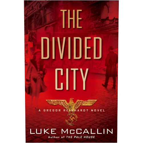 Luke McCallin The Divided City (A Gregor Reinhardt Novel Book 3)