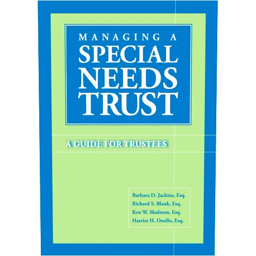 By Barbara D. Jackins Esq. (Author), Richard S. Blank Esq. (Author), Ken W. Schulman Esq. (Author), Harriet H. Onello Esq. (Author) & 1 more Format: Kindle Edition Managing a Special Needs Trust: A Guide for Trustees