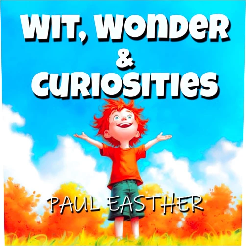 Mr Paul Douglas Easther Wit, Wonder & Curiosities