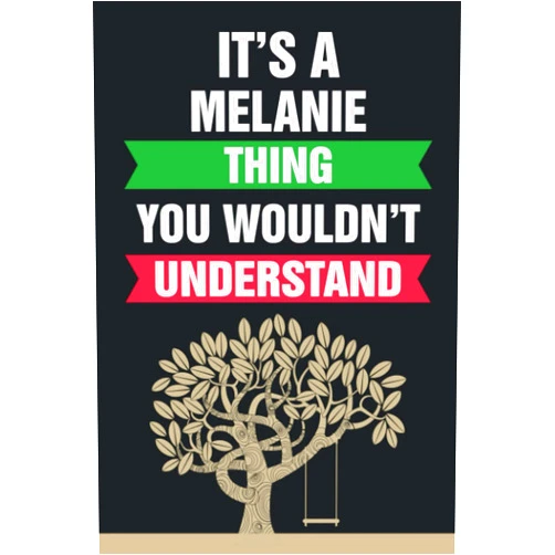 HANIKATO PUBLISHING It's A Melanie Thing You Wouldn't Understand: Lined Notebook Gift With Melanie Name On Cover, Personalized Name Journal For Melanie