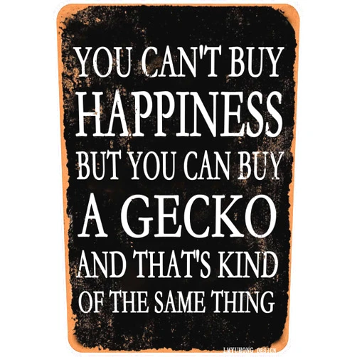 LMYUHONG Tin Metal Sign-You Can't Buy Happiness But You Can Buy a Gecko-12x8inch Retro Vintage Funny Style Wall Art Decor Yard for Pet Enthusiasts