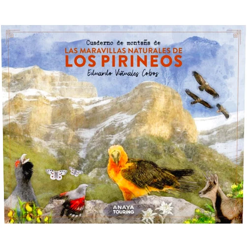 Eduardo Viñuales Cobos Cuaderno de montaña de las maravillas naturales de los Pirineos