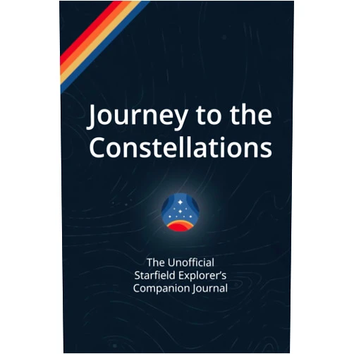 Hunter Aubie,Tyler Aubie Journey to the Constellations: The Unofficial Starfield Explorer's Companion Journal