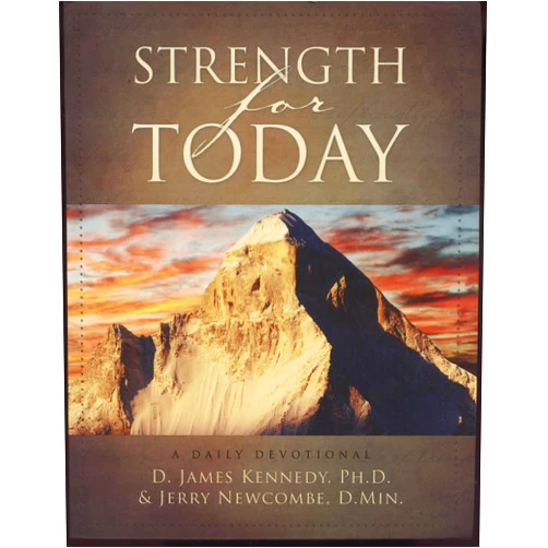By PH.D. D. James Kennedy (Author), D.Min. Jerry Newcombe (Author) Strength for Today. A Daily Devotional
