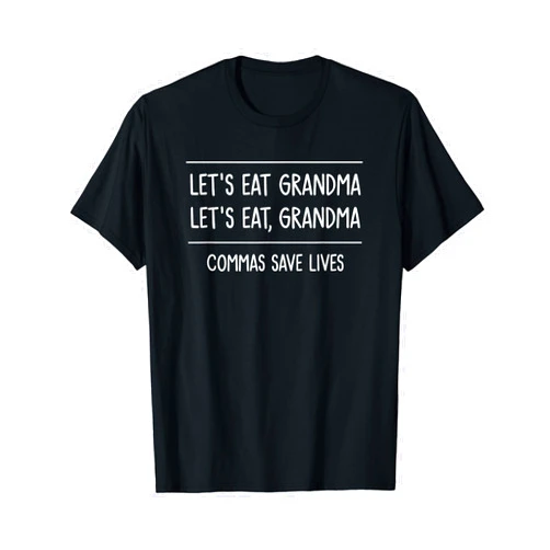 Let's Eat Grandma Design, Gag Gifts Let's Eat Grandma, Funny, Jokes, Sarcastic Sayings T-Shirt
