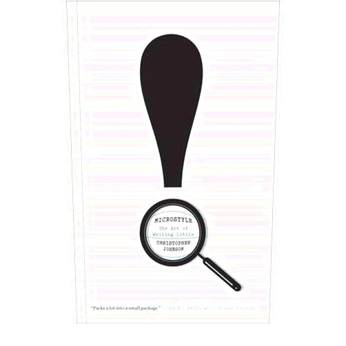 By By (author) Christopher Johnson (Author) Microstyle: The Art of Writing Little (Paperback) - Common