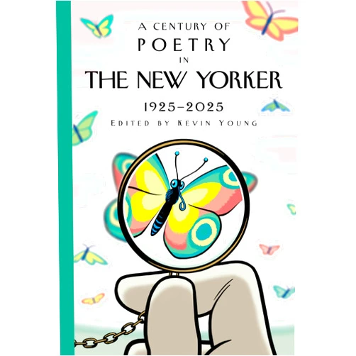 By New Yorker Magazine Inc (Author), Kevin Young (Editor) A Century of Poetry in The New Yorker: 1925-2025