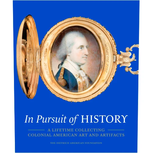 By H. Richard Dietrich III (Editor), Deborah M Rebuck (Editor), David L. Barquist (Contributor), Edward S. Cooke Jr. (Contributor), Michael P Dyer (Contributor), Kathleen A. Foster (Contributor), Morrison H. Heckscher (Contributor), Philip C. Mead (Contributor), Lisa Minardi (Contributor), William S. Reese (Contributor) & 7 more In Pursuit of History: A Lifetime Collecting Colonial American Art and Artifacts