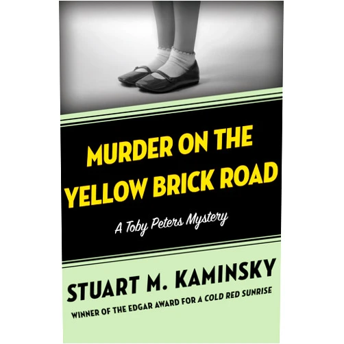 Stuart M. Kaminsky Murder on the Yellow Brick Road (The Toby Peters Mysteries)