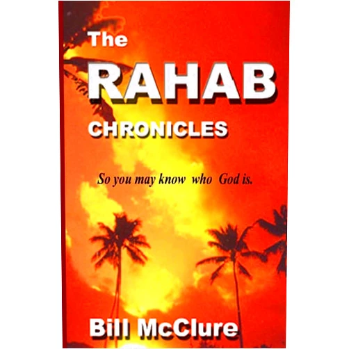 Bill McClure The Rahab Chronicles: Life After The Fall of Jericho