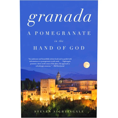 Steven Nightingale Granada: A Pomegranate in the Hand of God