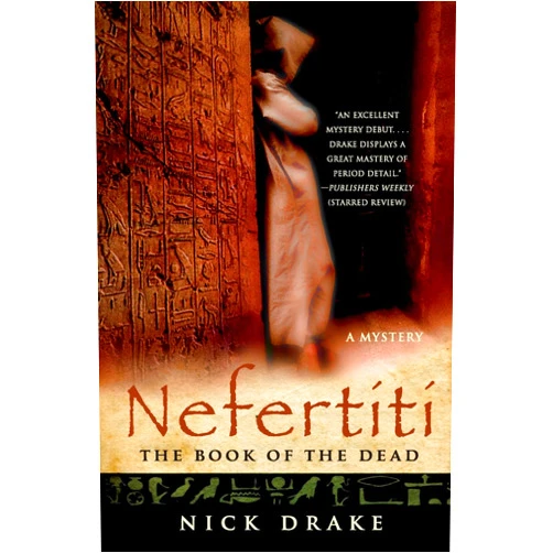 By Nick Drake (Author) Nefertiti: A Gripping Historical Mystery of Royal Power and a Detective's Race Against Time (Rahotep Series, 1)