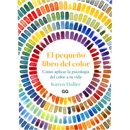 Spanish Edition by Karen Haller (Author) El pequeño libro del color: Cómo aplicar la psicología del color a tu vida (Spanish Edition)