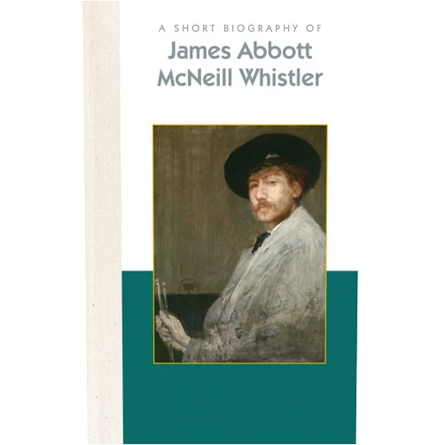Applewood Books A Short Biography of James Abbott McNeill Whistler (Short Biographies)