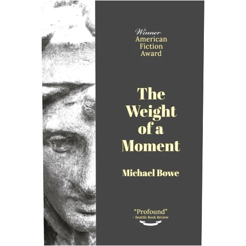 Michael Bowe The Weight of a Moment