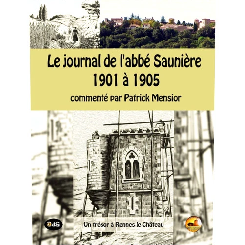 French Edition by m. mensior patrick (Author), Bérenger Saunière (Author), Editions de l'Oeil du Sphinx (Editor), Philippe Marlin (Contributor), Marcel Captier (Contributor) & 2 more Le journal de l'abbe Sauniere 1901 a 1905: un trésor à Rennes-le-Château (Serpent Rouge) (French Edition)