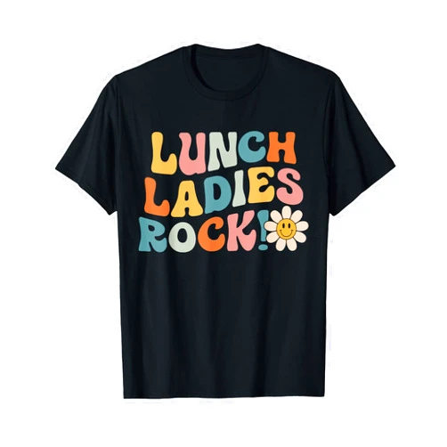 School Lunch Lady Squad - Cafeteria Crew Apparel Lunch Ladies Rock! - Retro Lunch Ladies Squad Cafeteria Crew T-Shirt