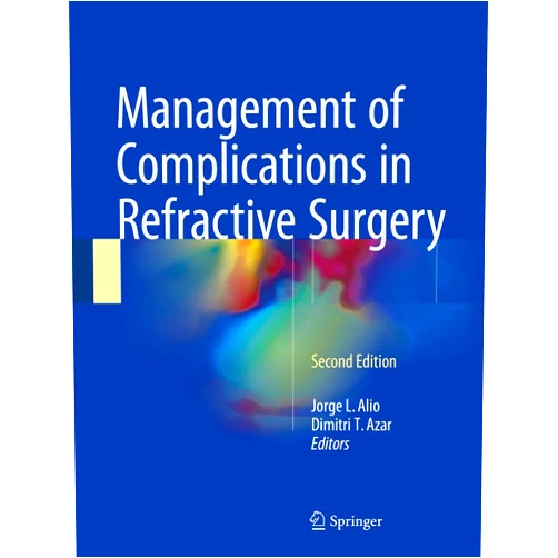 Jorge L. Alio,Dimitri T. Azar Management of Complications in Refractive Surgery