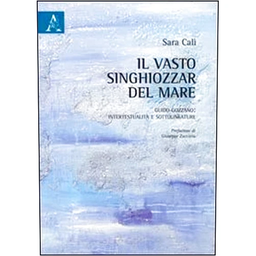 Italian Edition by unknown author (Author) Il vasto singhiozzar del mare. Guido Gozzano. Intertestualità e sottolineature