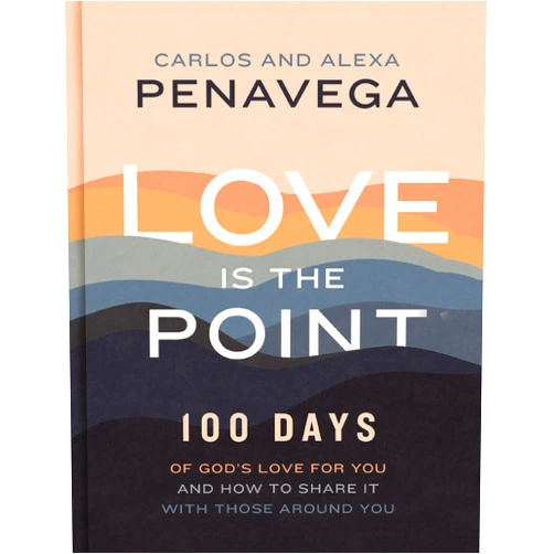 Carlos PenaVega,Alexa PenaVega Love Is the Point: 100 Days of God’s Love for You and How to Share It with Those Around You (A 100-Day Devotional)