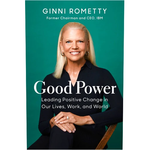 By Ginni Rometty (Author) Good Power: Leading Positive Change in Our Lives, Work, and World