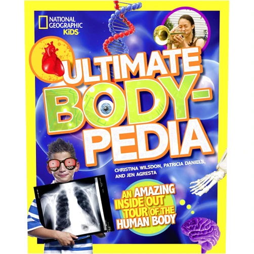 Christina Wilsdon,Patricia Daniels,Jen Agresta Ultimate Bodypedia: An Amazing Inside-Out Tour of the Human Body