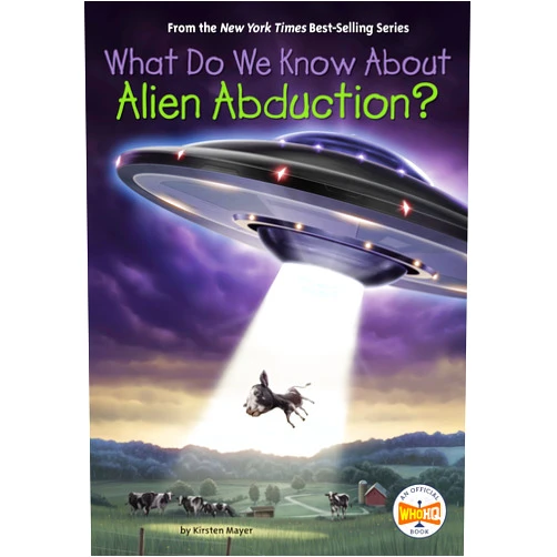 Kirsten Mayer,Who HQ,Tim Foley What Do We Know About Alien Abduction?