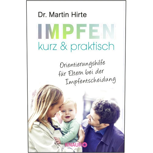 Martin Hirte Impfen kurz & praktisch: Orientierungshilfe für Eltern bei der Impfentscheidung