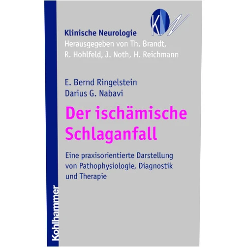 E. Bernd Ringelstein,Darius G. Nabavi Der ischämische Schlaganfall: Eine praxisorientierte Darstellung von Pathophysiologie, Diagnostik und Therapie (Klinische Neurologie) (German Edition)