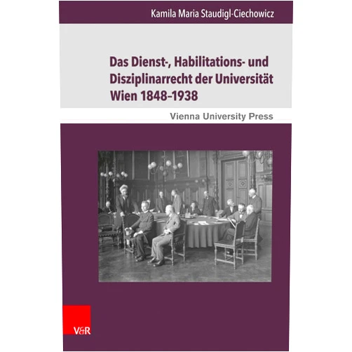 German Edition by Kamila Maria Staudigl-Ciechowicz (Author) Das Dienst-, Habilitations- Und Disziplinarrecht Der Universitat Wien 1848-1938: Eine Rechtshistorische Untersuchung Zur Stellung Des ... Der ... Des Archivs Der Universitat Wien, 22)