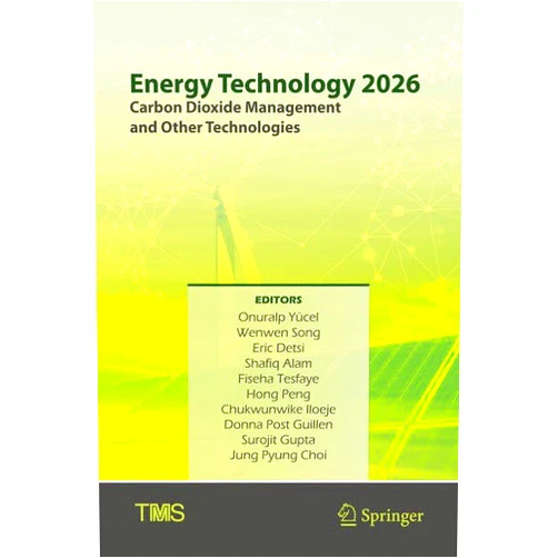 By Onuralp Yücel (Editor), Wenwen Song (Editor), Eric Detsi (Editor), Shafiq Alam (Editor), Fiseha Tesfaye (Editor), Hong Peng (Editor), Chukwunwike Iloeje (Editor), Donna Post Guillen (Editor), Surojit Gupta (Editor), Jung Pyung Choi (Editor) & 5 more Energy Technology 2026: Carbon Dioxide Management and Other Technologies (The Minerals, Metals & Materials Series)