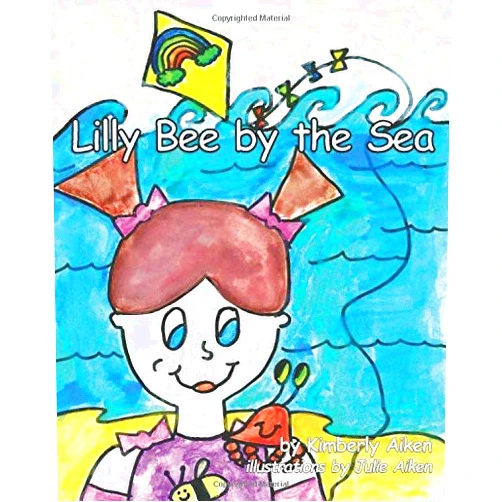 By Kimberly Aiken (Author), Julie Aiken (Illustrator) Lilly Bee by the Sea