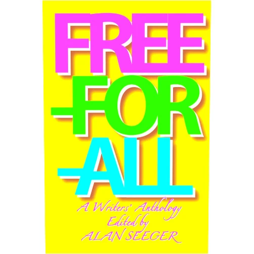 By Matthew Adams (Author), Sam Morgan Phillips (Author), Lynne Cantwell (Author), Alan Seeger (Author, Editor), Sumati Muniandy (Author), Carla Sarett (Author), Jean S. Gochros (Author), Tony Spencer (Author), Mary Henson (Author), Coen van Wyk (Author), Jay Crowley (Author), Jo Saunders (Author), Thomas Hansen (Author), Whitney Zahar (Author), Bruno Carlos Santos (Author), Alan Seger (Author), Aman Hussain (Author) & 13 more Free-For-All: A Writers' Anthology