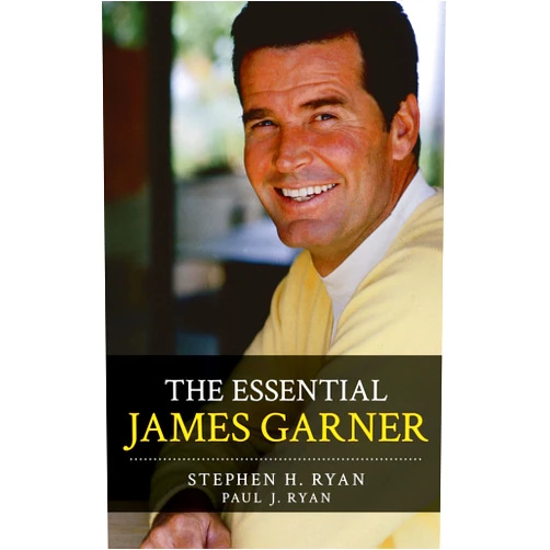 Stephen H. Ryan,Paul J. Ryan The Essential James Garner