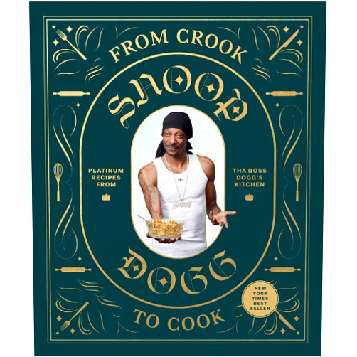 By Snoop Dogg (Author) From Crook to Cook: Platinum Recipes from Tha Boss Dogg's Kitchen (Snoop Dogg Cookbook, Celebrity Cookbook with Soul Food Recipes)