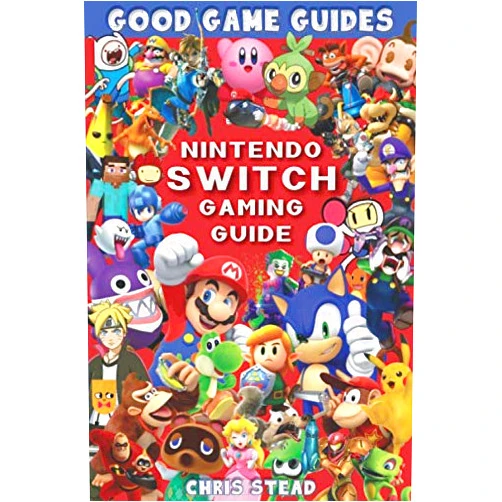 Chris Stead Nintendo Switch Gaming Guide (Black & White): Overview of the best Nintendo video games, cheats and accessories (Good Game Guides)