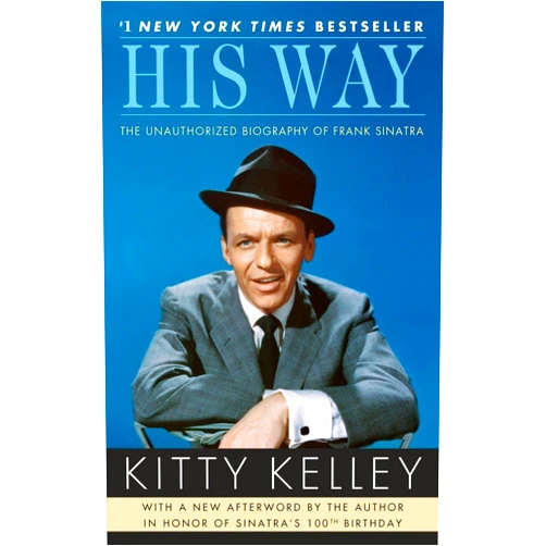 Kitty Kelley His Way: The Unauthorized Biography of Frank Sinatra