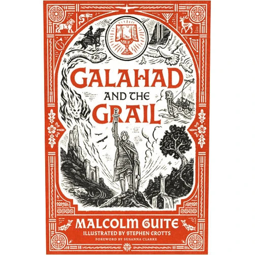 By Malcolm Guite (Author), Stephen Crotts (Illustrator), Susanna Clarke (Foreword) & 0 more Galahad and the Grail: Merlin's Isle (Merlin's Isle: An Arthuriad, 1)