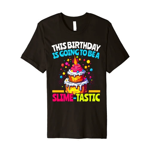 Slime Birthday Party SteMi Apparel Slime Birthday Celebrant Happy Bday I Love Slime Making Premium T-Shirt