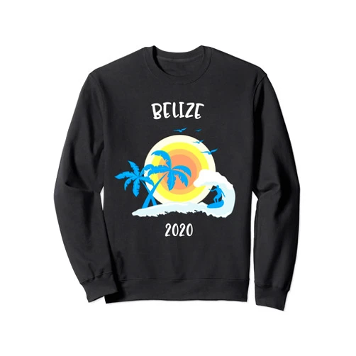 Spring Break Summer Vacation Tees Co. Belize 2020 Vacation Surf Beach Family Trip Surfer Gift Sweatshirt