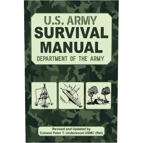 U.S. Department of the Army,Peter T. Underwood The Official U.S. Army Survival Manual Updated