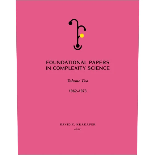 David C. Krakauer Foundational Papers in Complexity Science: Volume 2
