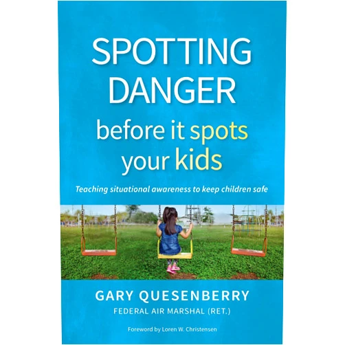Gary Dean Quesenberry,Loren W. Christensen Spotting Danger Before It Spots Your KIDS: Teaching Situational Awareness To Keep Children Safe (Head's Up)