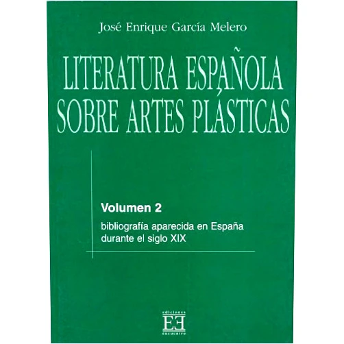 Spanish Edition by José Enrique García Melero (Author) Format: Kindle Edition Literatura española sobre artes plásticas / 2 (Spanish Edition)