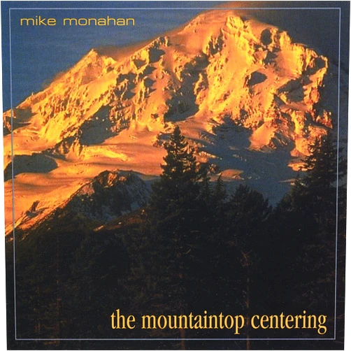 Mike Monahan (Artist) Format: Audio CD Mountaintop Centering