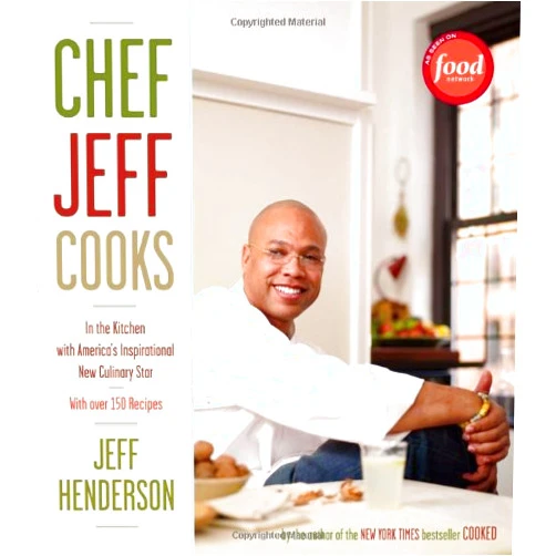 By Jeff Henderson (Author) Chef Jeff Cooks: In the Kitchen with America's Inspirational New Culinary Star