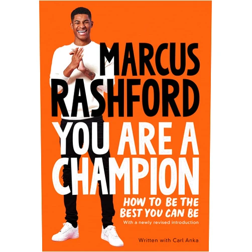 Marcus Rashford,Carl Anka You Are a Champion: How to Be the Best You Can Be