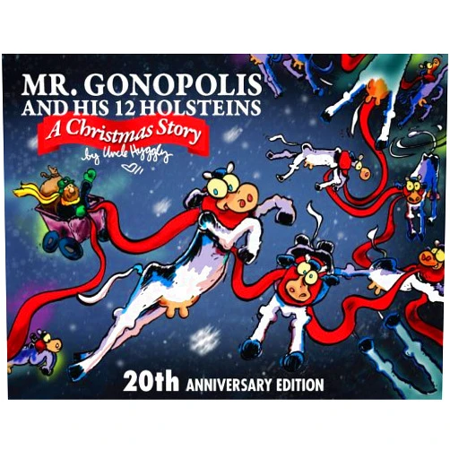 By Uncle Hyggly (Author) Mr. Gonopolis and His 12 Holsteins: A Christmas Story, 20th Anniversary Edition
