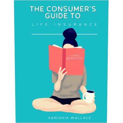 By Kanishia Wallace (Author) The Consumer's Guide to Life Insurance: The Difference Between Term vs. Perm; including the different types of coverage